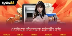 Nạp Tiền HELLO88 4 Bước Hoàn Tất 1 Phút, Tối Thiểu Chỉ 10k
