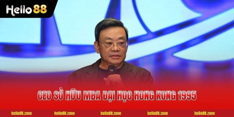 CEO Hoàng Cửu Bách sở hữu MBA Đại học Hong Kong 1995