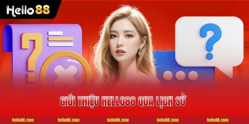 Giới thiệu HELLO88 qua lịch sử thương hiệu