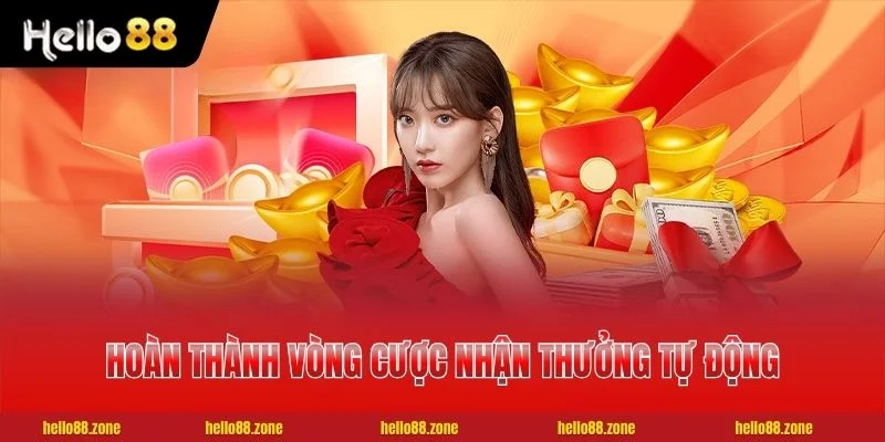 Hoàn thành vòng cược nhận thưởng tự động