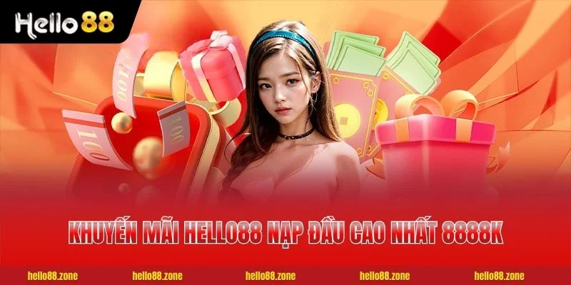 Khuyến mãi HELLO88 nạp đầu cao nhất 8888K