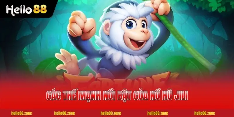 Các thế mạnh nổi bật của nổ hũ JILI mới nhất