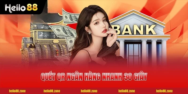Quét QR ngân hàng nhanh 30 giây