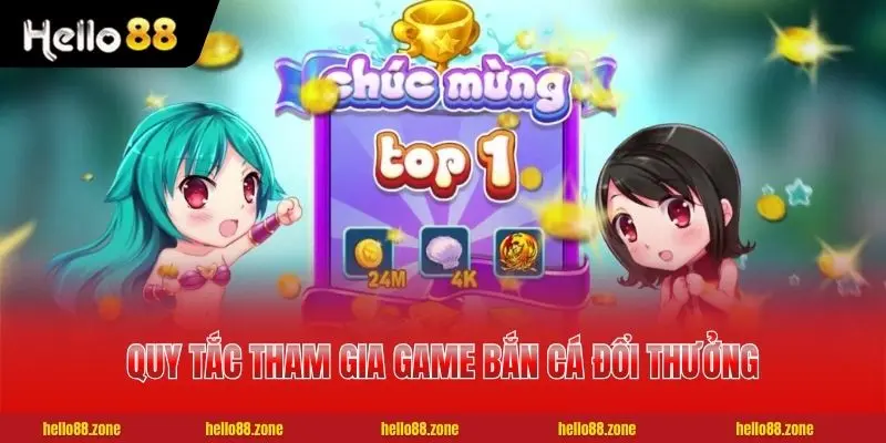 Quy tắc tham gia game bắn cá đổi thưởng cho người nhập môn
