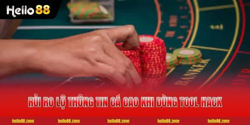 Rủi ro lộ thông tin cá cao khi dùng tool hack Baccarat
