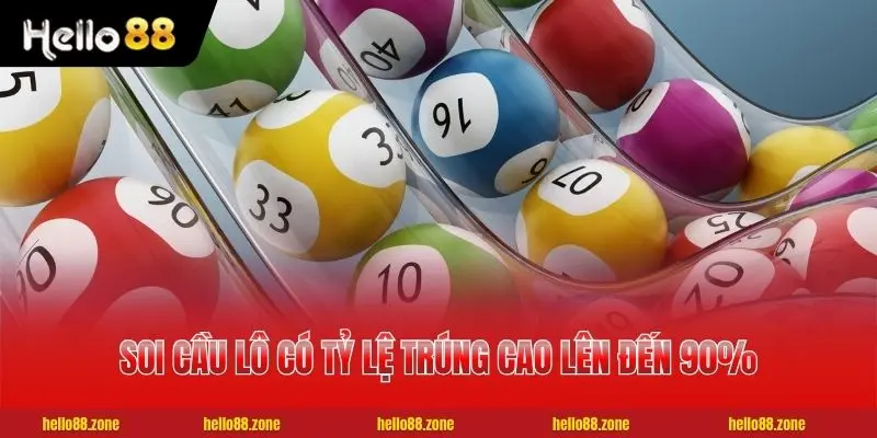 Soi cầu lô có tỷ lệ trúng cao lên đến 90%