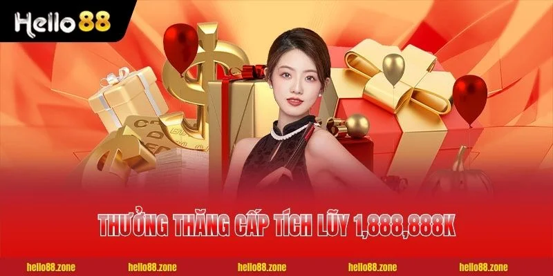Thưởng thăng cấp tích lũy 1,888,888K